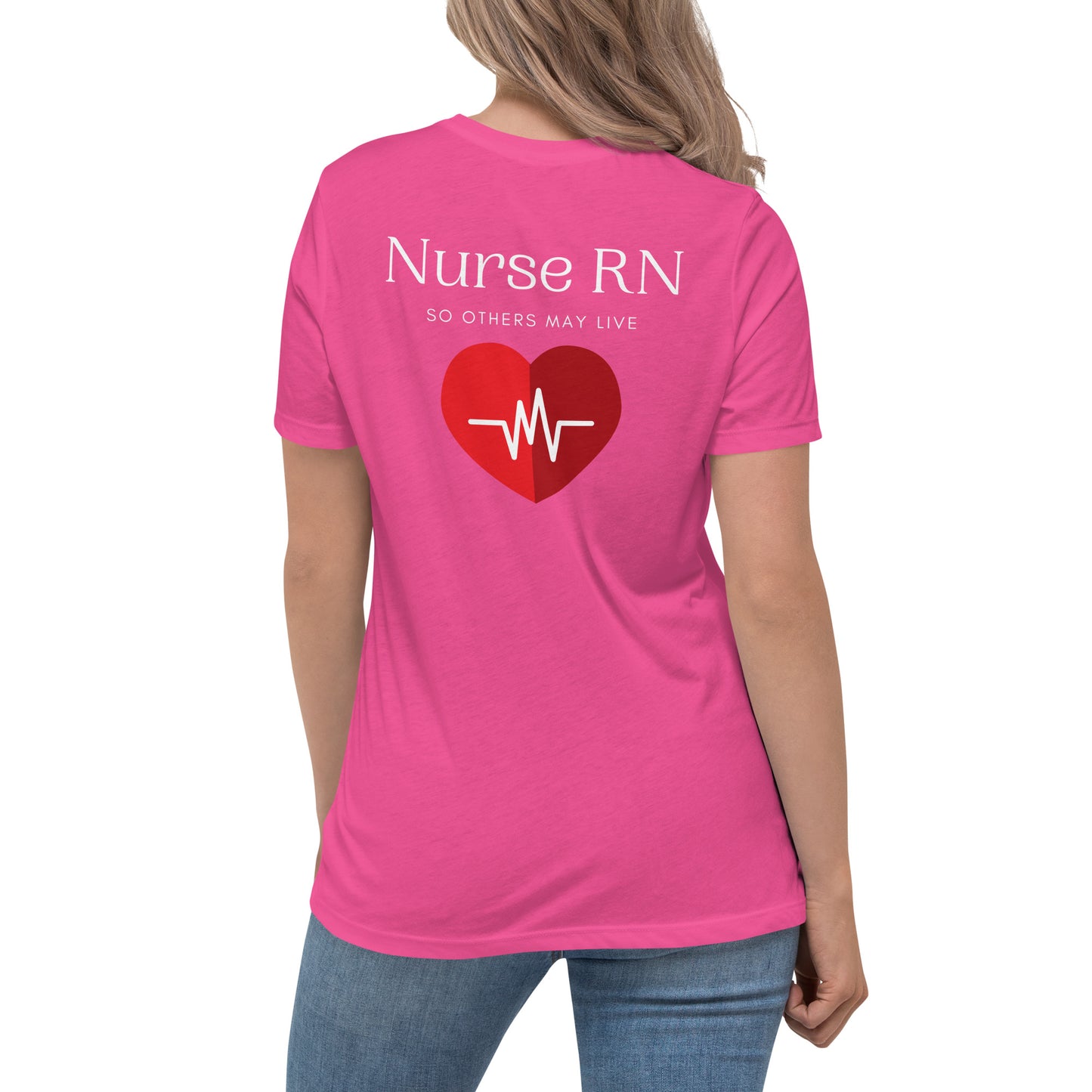 Nurse RN, So Others May Live Women's Relaxed T-Shirt