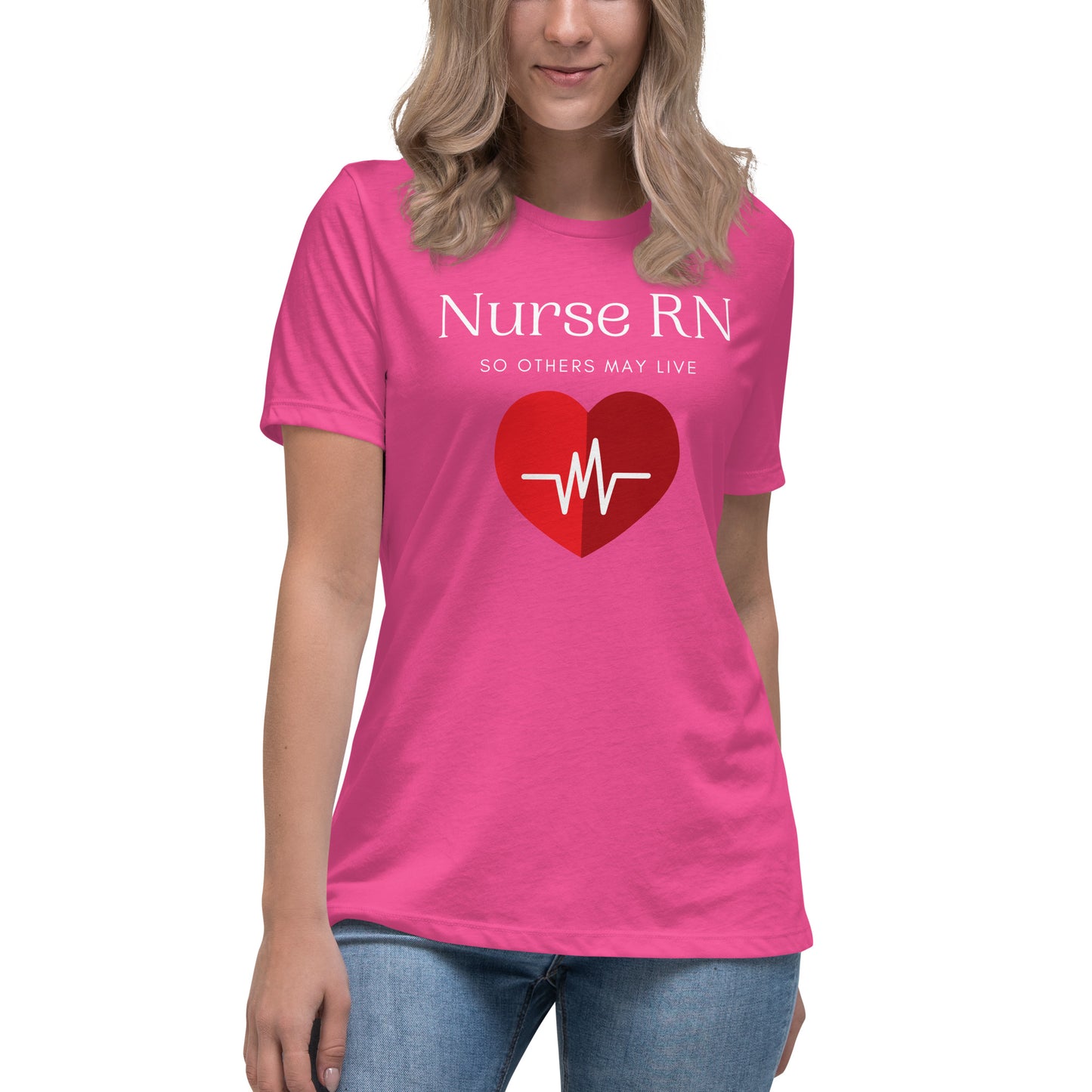 Nurse RN, So Others May Live Women's Relaxed T-Shirt