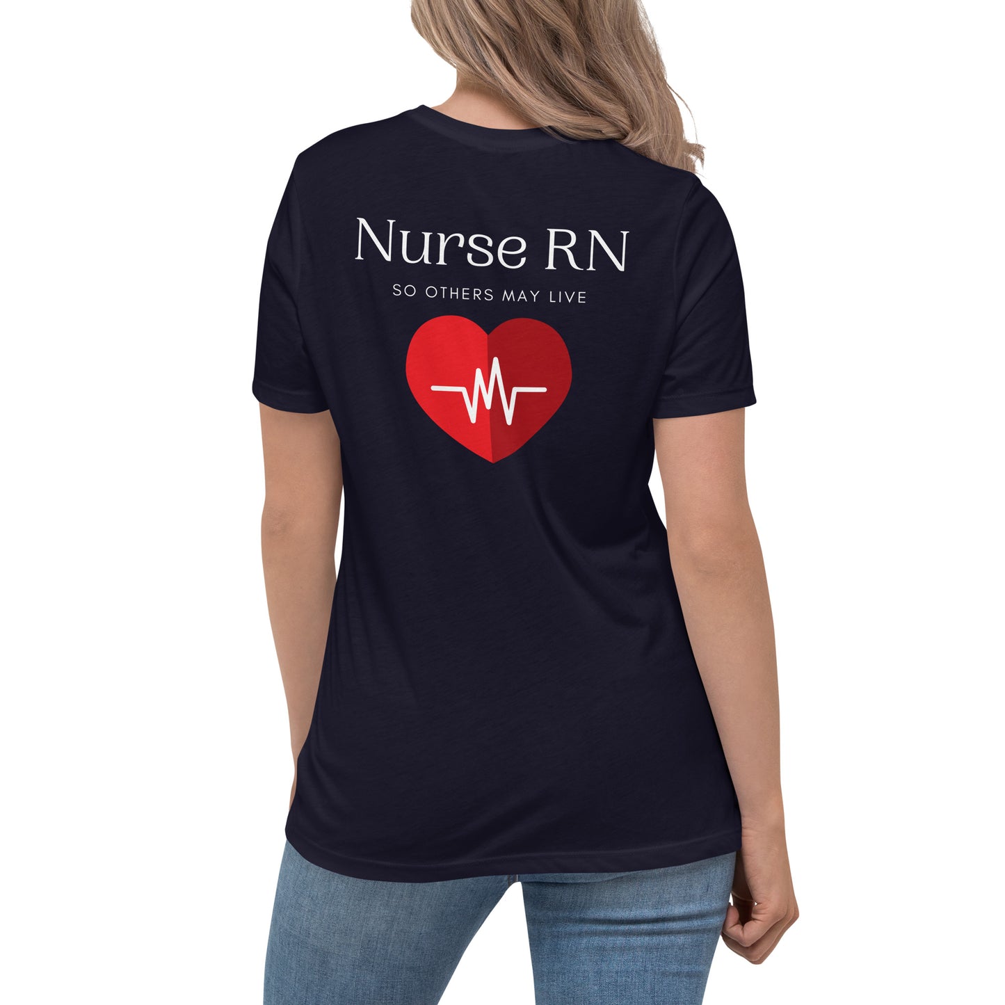 Nurse RN, So Others May Live Women's Relaxed T-Shirt