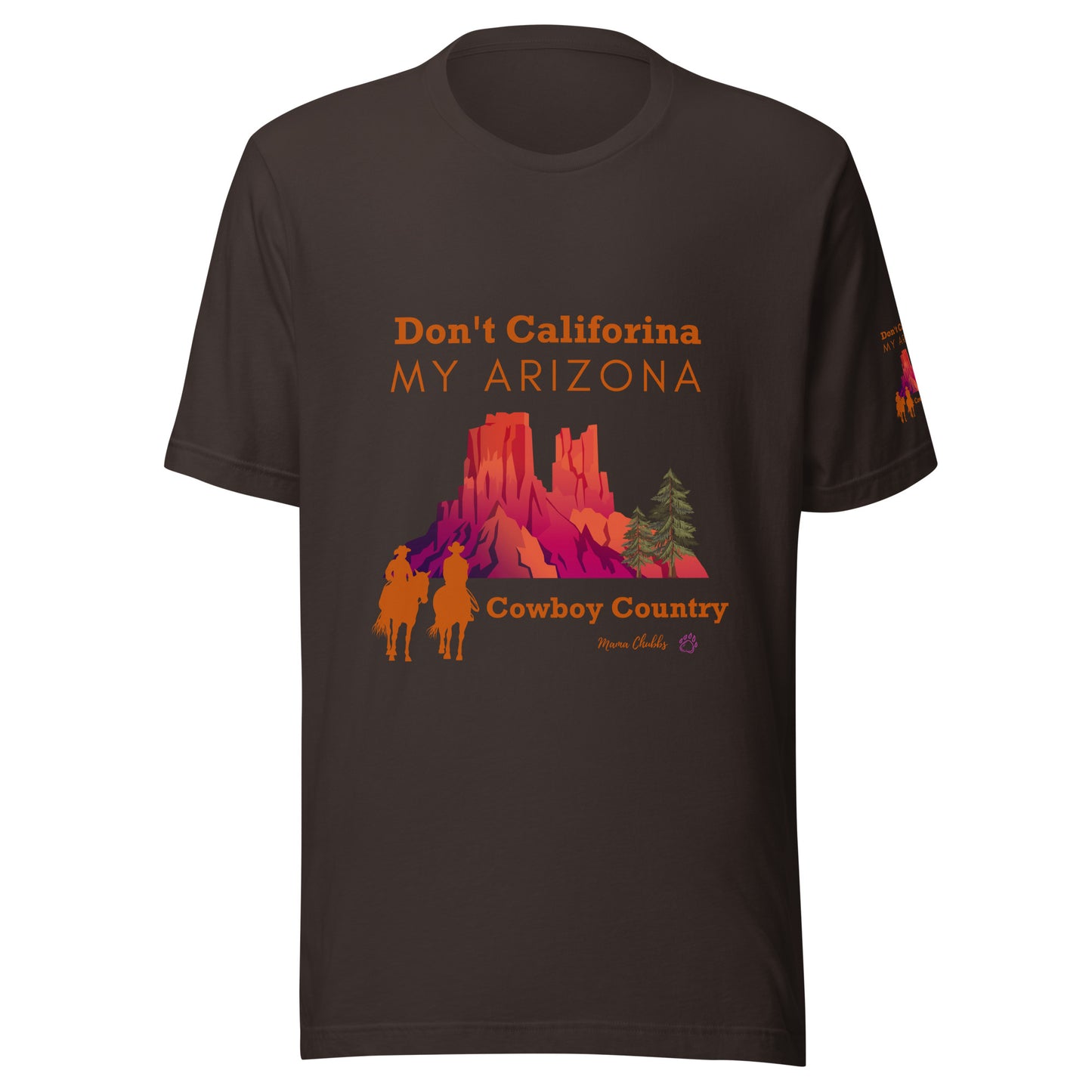 Don't California My Arizona Orange Desert Multi Colors Unisex t-shirt