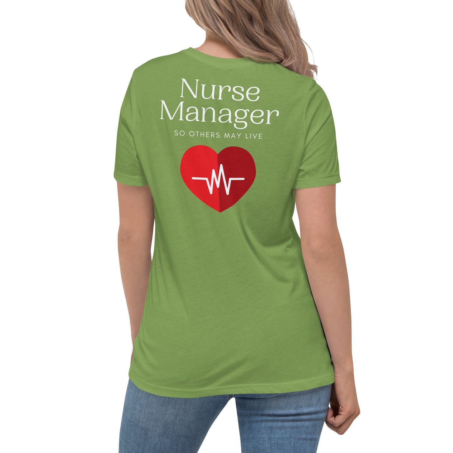 Nurse Manager , So Others May Live Women's Relaxed T-Shirt